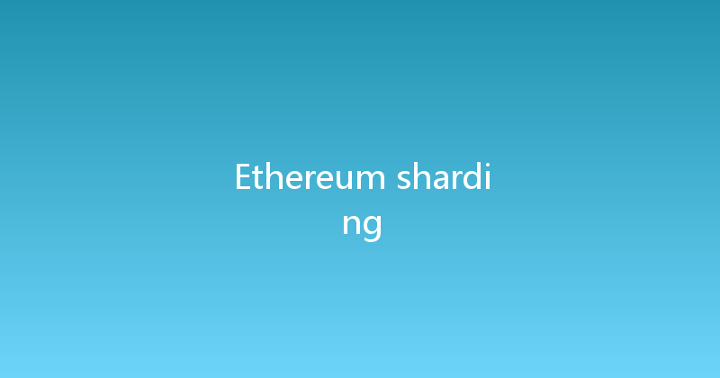 Ethereum sharding 
