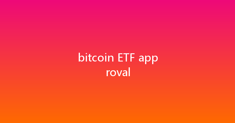 bitcoin ETF approval 