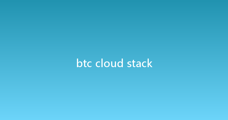 btc cloud stack 
